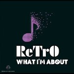 cover: Retro - What I'm About