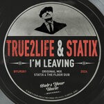 cover: Statix|True2Life - I'm Leaving