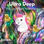 cover: Ultra Deep - The Undefined Weirdness