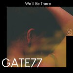 cover: GATE77 - We'll Be There