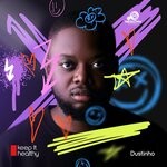 cover: Dustinho - For The Love Of House (Healthy Mix)