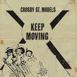 cover: Crosby St. Models - Keep Moving