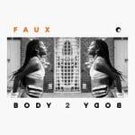 cover: FAUX - Body 2 Body