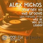 cover: Alex Michos - Journey To The Groove (The Remixes)