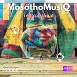 cover: MosothoMusiq - Tell You What