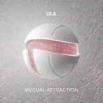 cover: Ula - Mutual Attraction