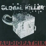 cover: Audiopathik - Global Killer