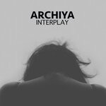 cover: Archiya - Interplay