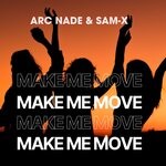 cover: Arc Nade|Sam-X - Make Me Move