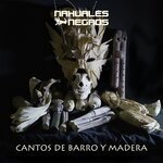 cover: Nahuales Negros - Cantos De Barro Y Madera