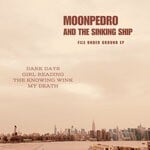 cover: Moonpedro & The Sinking Ship - File Under Ground