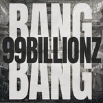 cover: 99BILLIONZ - Bang Bang