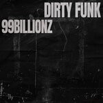 cover: 99BILLIONZ - Dirty Funk