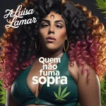 cover: A Luisa Lamar - Quem N?o Fuma Sopra