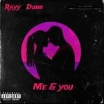 cover: Rayy Dubb - Me & You (Explicit)