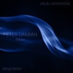 cover: Deniz Reno - Cruel Intentions (Peter Damian Remix)