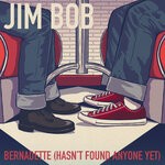 cover: Jim Bob - Bernadette (Hasn't Found Anyone Yet)