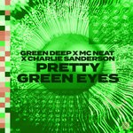 cover: MC Neat|Charlie Sanderson|Green Deep - Pretty Green Eyes (Extended Mix)