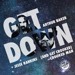 cover: Arthur Baker - GET DOWN (Explicit Crooked Man Remixes)