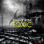 cover: Timmy Rise - Toxic (Original Mix)