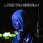 cover: Dj Marteen - Lose My Breath