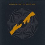 cover: Jackmaster - Don't You Want My Lovin'