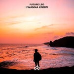 cover: Future Leo - I Wanna Know