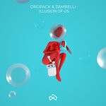 cover: Dropack|Zambelli - Illusion Of Us