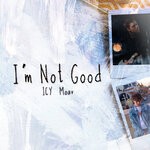 cover: Icy|Moav - I'm Not Good