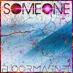 cover: Floormagnet - Someone