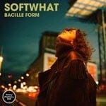 cover: Softwhat - Bacille Form