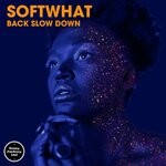 cover: Softwhat - Back Slow Down