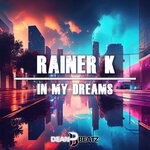 cover: Rainer K - In My Dreams