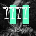 cover: 1111 MUSICA - Can't Take It