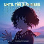 cover: StarlingEDM - Until The Sun Rises