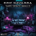 cover: Eric Navarra - Safe Space Walls