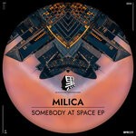 cover: Milica (UK) - Somebody At Space EP