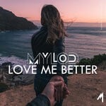 cover: Mylod - Love Me Better