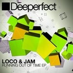 cover: Loco & Jam - Running Out Of Time