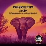 cover: PolyRhythm - Ayabo (Inaky Garcia Afro Club Remix)