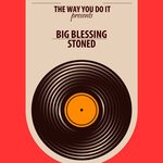 cover: Big Blessing - Stoned