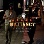 cover: Tezz Murda|Rize Don - Militancy (Explicit)