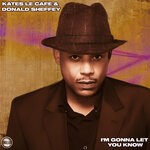 cover: Donald Sheffey|Kates Le Cafe - I'm Gonna Let You Know