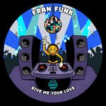 cover: Fran Funk - Give Me Your Love