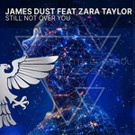 cover: Zara Taylor|James Dust - Still Not Over You