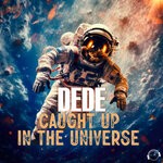 cover: DEDE - Caught Up In The Universe