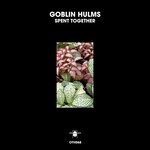 cover: Goblin Hulms - Spent Together