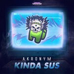 cover: Akronym - Kinda Sus