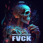 cover: Hurting Murphy - FVCK