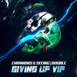 cover: CHRMNDRS|Seeing\\Double - Giving Up VIP